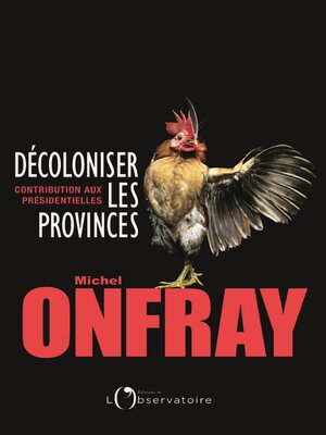 cover image of Décoloniser les provinces. Contribution aux présidentielles